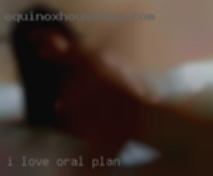 I love in plan oral and anal, wanna play!