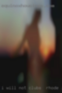 I will not respond clubs in Rhode Island to no pic profiles. I will not respond clubs in Rhode Island to no pic profiles.